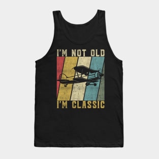 Funny Biplane I'm Not Old I'm Classic Vintage Airplane Pilot Tank Top